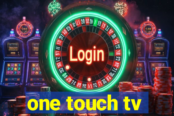 one touch tv